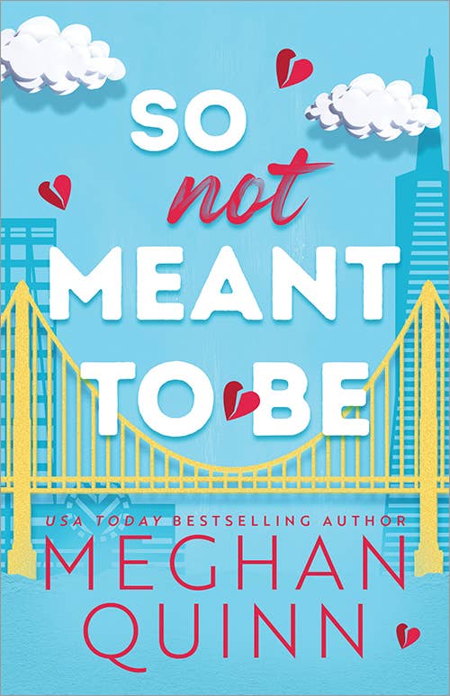 So Not Meant to Be: by Meghan Quinn