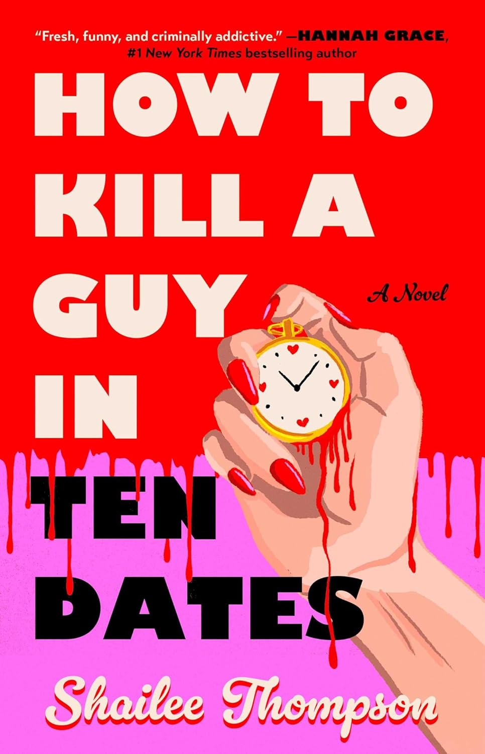 How to Kill a Guy in Ten Dates: Shailee Thompson (Author)