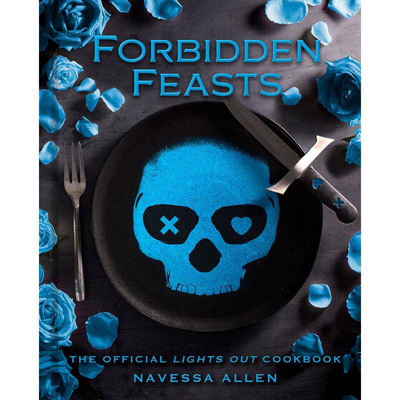 Forbidden Feasts: Official Navessa Allen Lights Out Cookbook