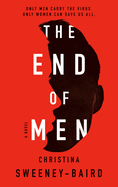 The End of Men : Sweeney-Baird, Christina (Author)